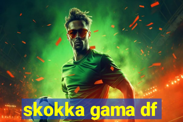 skokka gama df